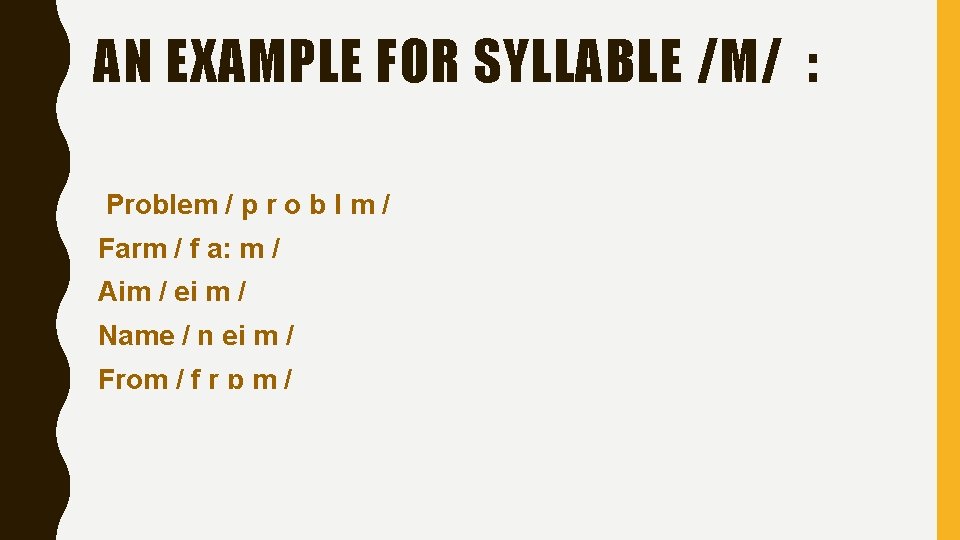 AN EXAMPLE FOR SYLLABLE /M/ : Problem / p r o b l m AN EXAMPLE FOR SYLLABLE /M/ : Problem / p r o b l m