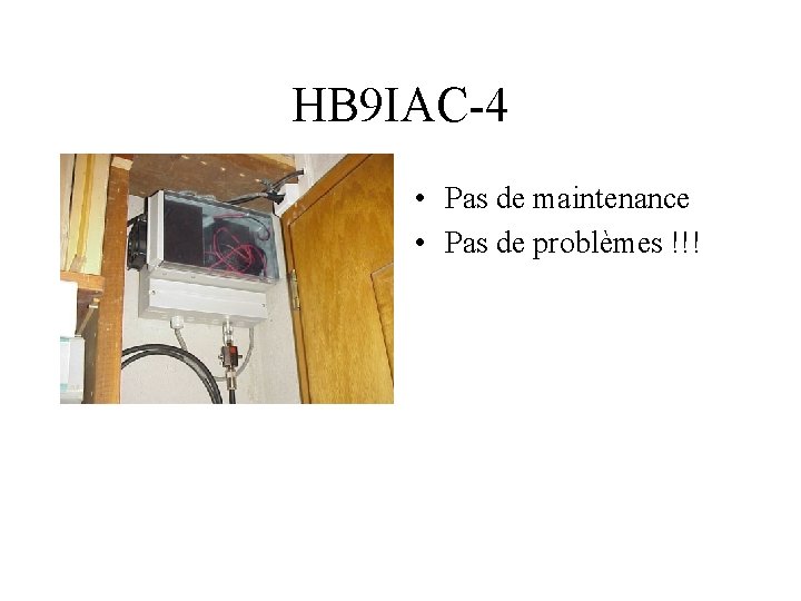 HB 9 IAC-4 • Pas de maintenance • Pas de problèmes !!! 