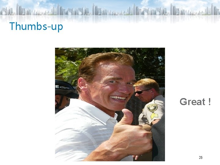 Thumbs-up Great ! 35 
