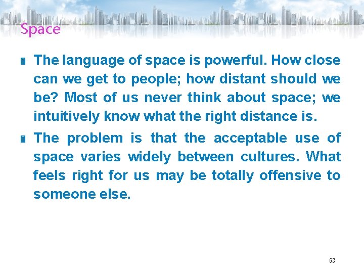Space The language of space is powerful. How close can we get to people;