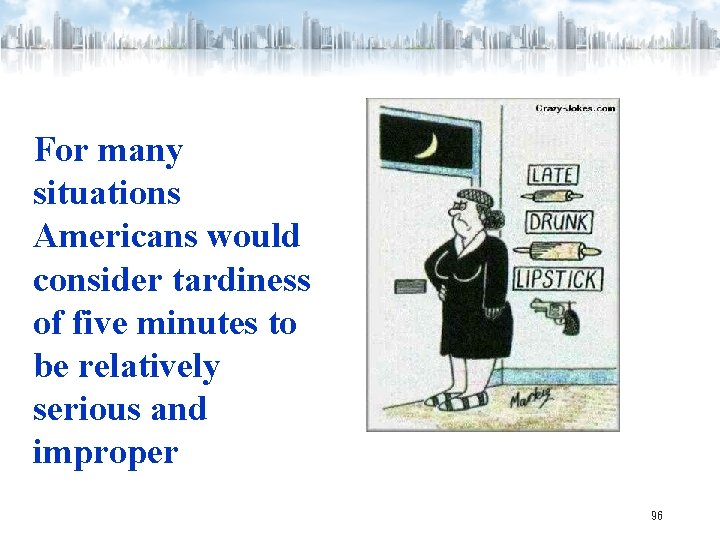 For many situations Americans would consider tardiness of five minutes to be relatively serious