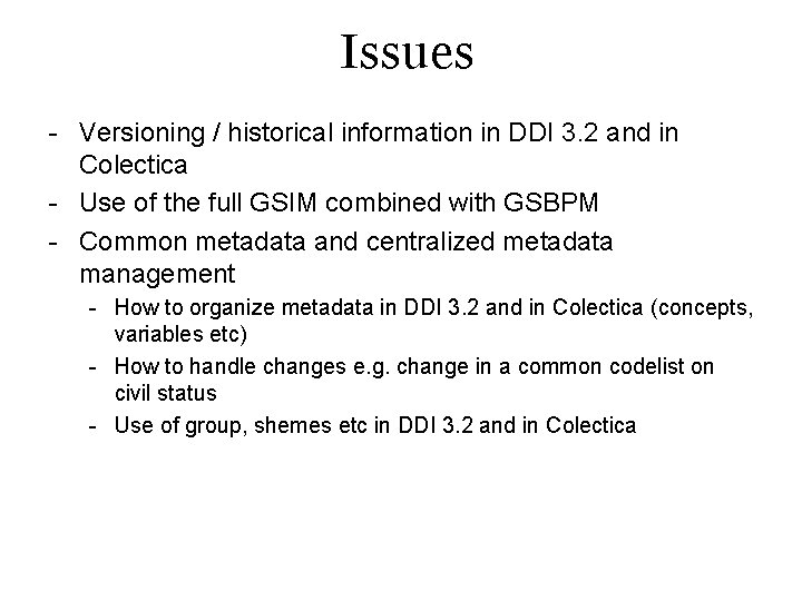 Issues - Versioning / historical information in DDI 3. 2 and in Colectica -