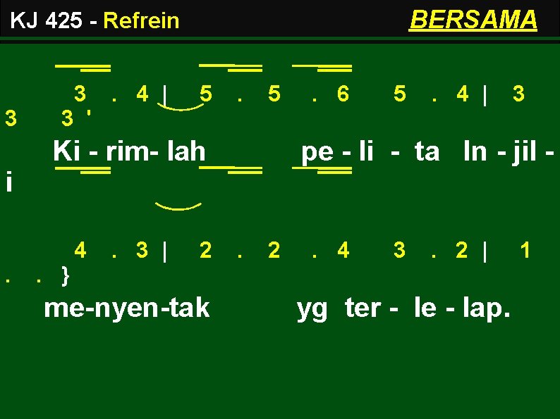 BERSAMA KJ 425 - Refrein 3 3. 4 | 3 ' 5 . 5