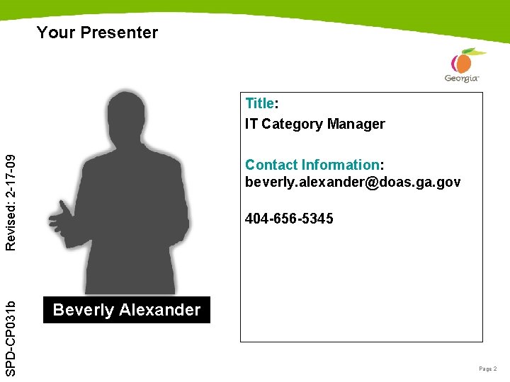 Your Presenter SPD-CP 031 b Revised: 2 -17 -09 Title: IT Category Manager Contact