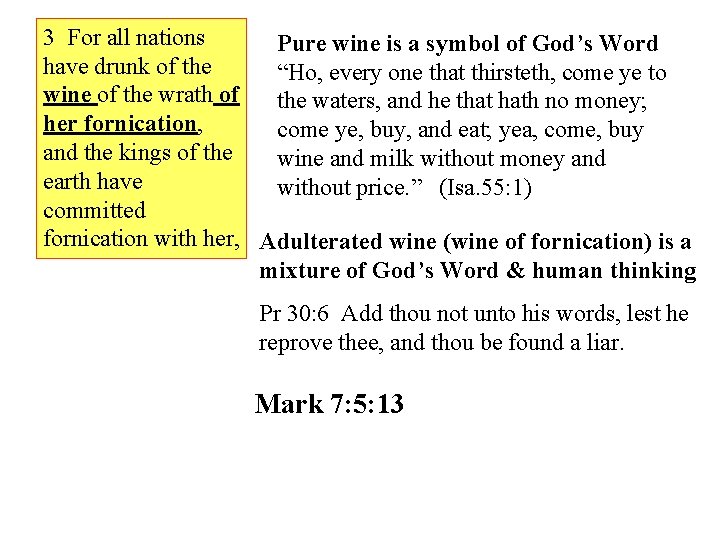 3 For all nations Pure wine is a symbol of God’s Word have drunk