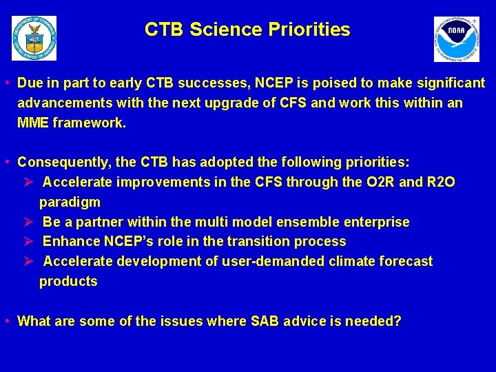 CTB Science Priorities • Due in part to early CTB successes, NCEP is poised