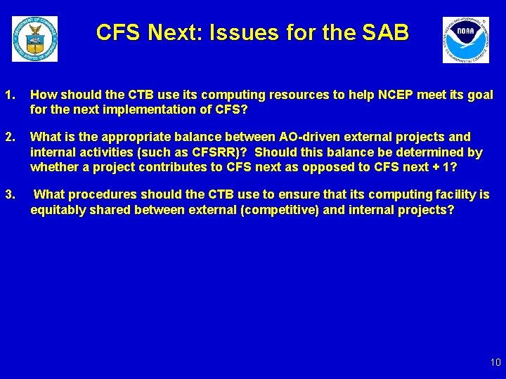 CFS Next: Issues for the SAB 1. How should the CTB use its computing