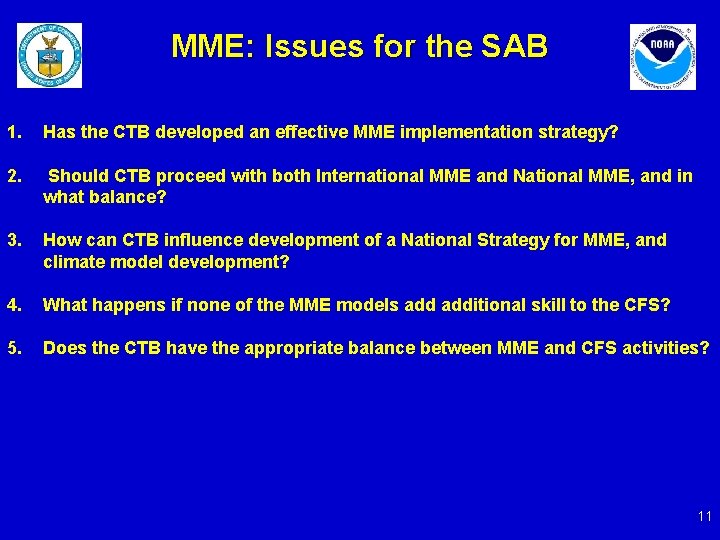 MME: Issues for the SAB 1. Has the CTB developed an effective MME implementation