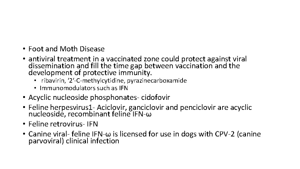  • Foot and Moth Disease • antiviral treatment in a vaccinated zone could