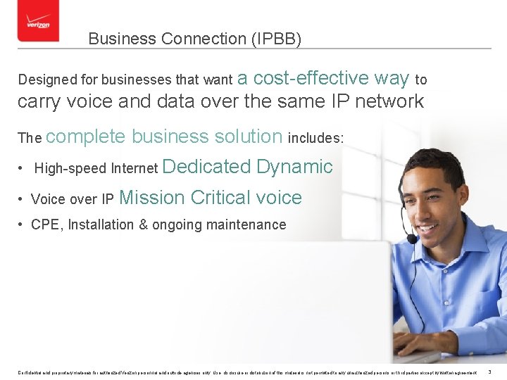 Business Connection (IPBB) Designed for businesses that want a cost-effective way to carry voice