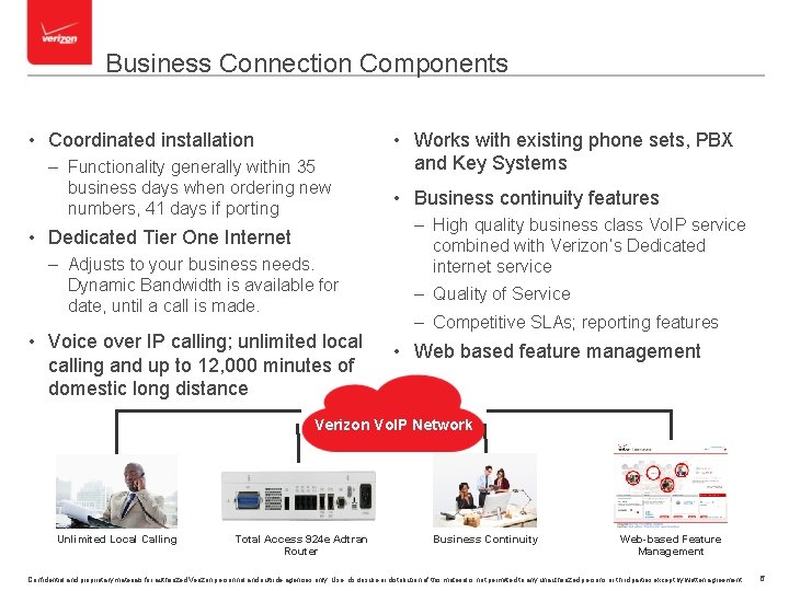 Business Connection Components • Coordinated installation – Functionality generally within 35 business days when