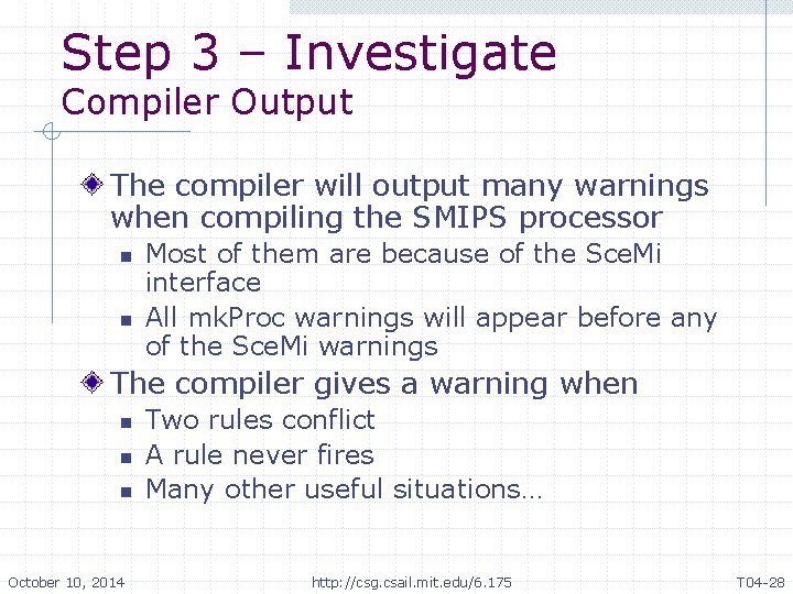 Step 3 – Investigate Compiler Output The compiler will output many warnings when compiling