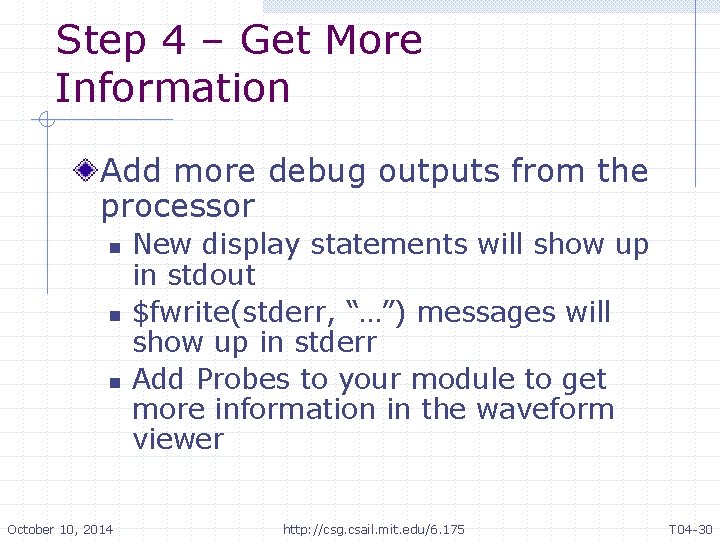 Step 4 – Get More Information Add more debug outputs from the processor n