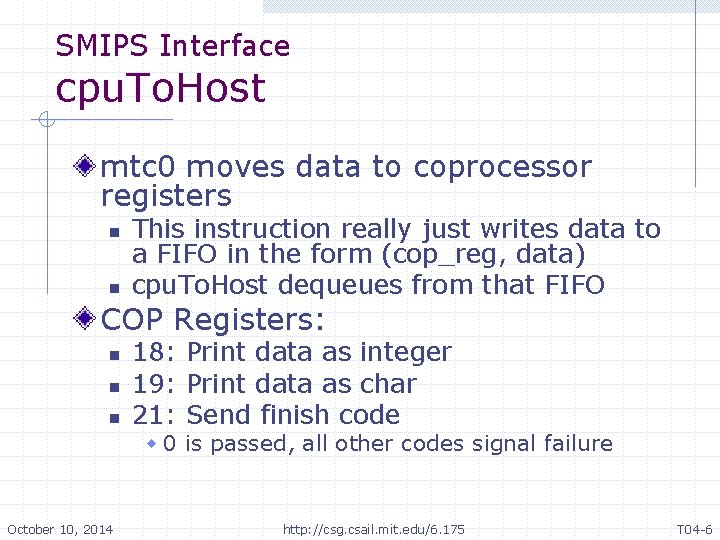 SMIPS Interface cpu. To. Host mtc 0 moves data to coprocessor registers n n