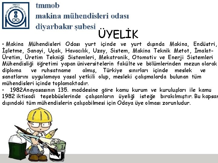 ÜYELİK • Makina Mühendisleri Odası yurt içinde ve yurt dışında Makina, Endüstri, İşletme, Sanayi,