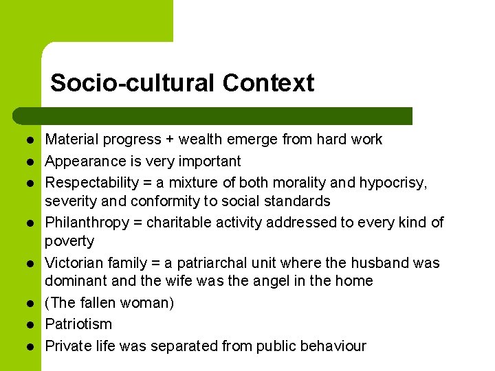 Socio-cultural Context l l l l Material progress + wealth emerge from hard work