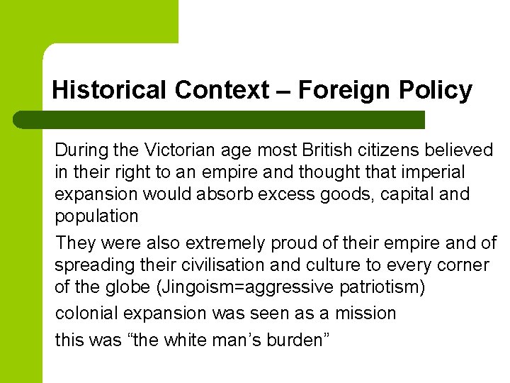 Historical Context – Foreign Policy During the Victorian age most British citizens believed in
