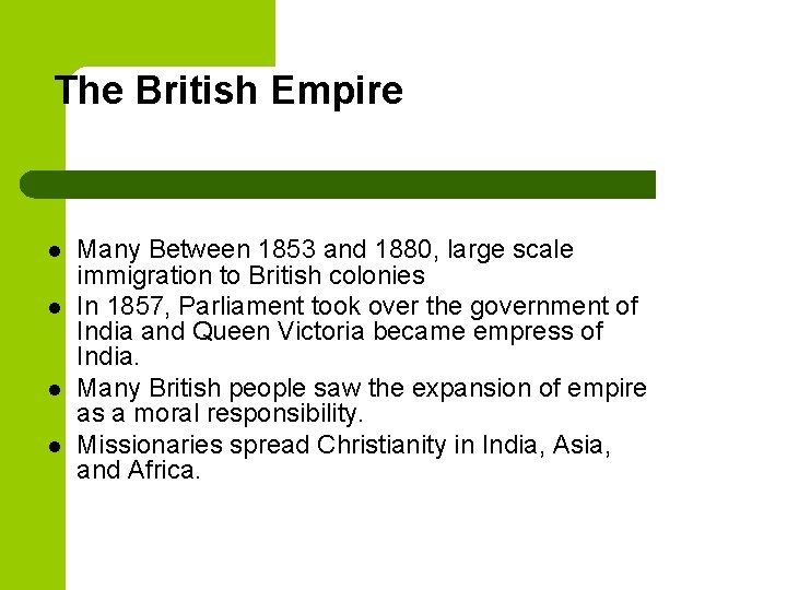 The British Empire l l Many Between 1853 and 1880, large scale immigration to