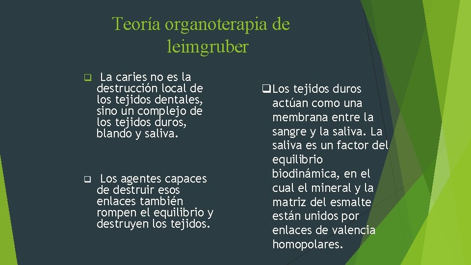 Teoría organoterapia de leimgruber q La caries no es la destrucción local de los