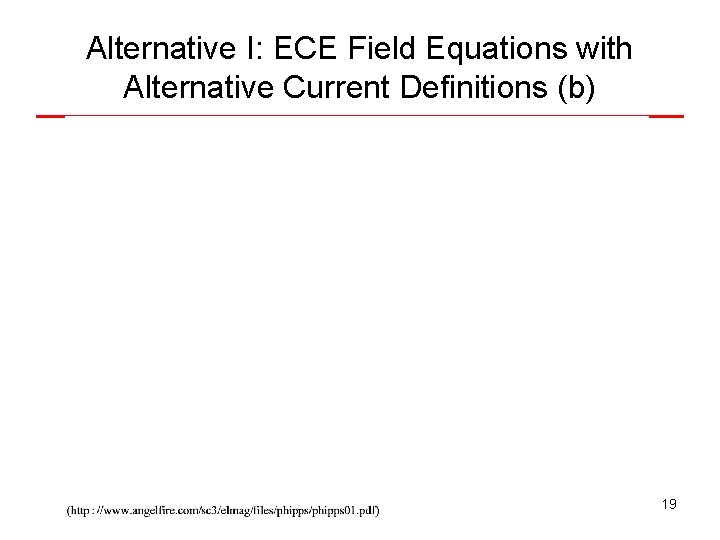 Alternative I: ECE Field Equations with Alternative Current Definitions (b) 19 