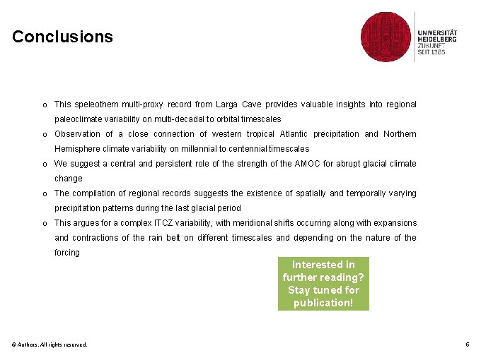 Conclusions o This speleothem multi-proxy record from Larga Cave provides valuable insights into regional