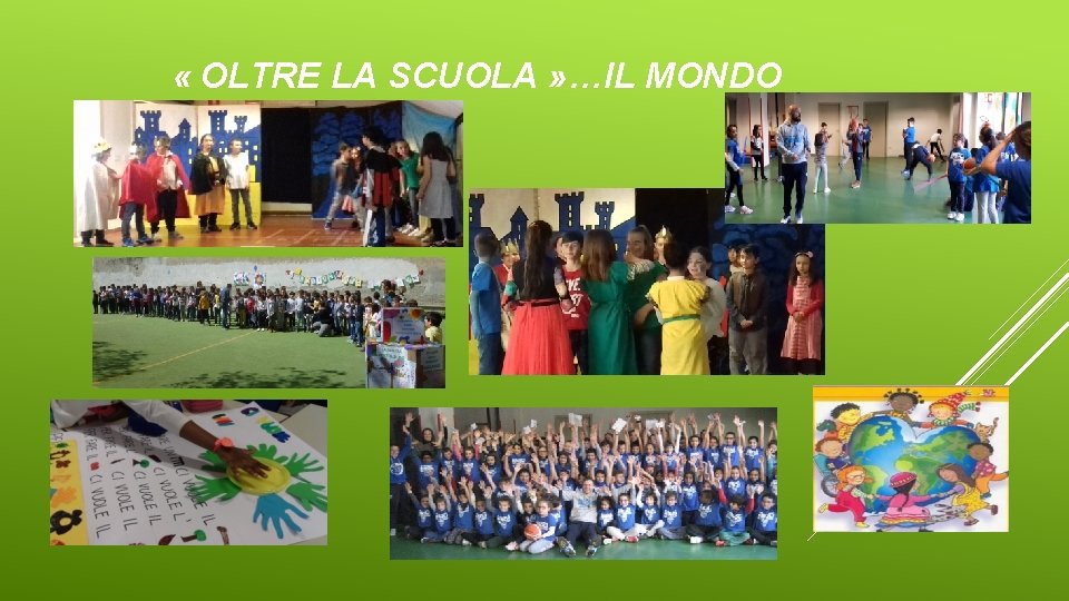  « OLTRE LA SCUOLA » …IL MONDO 