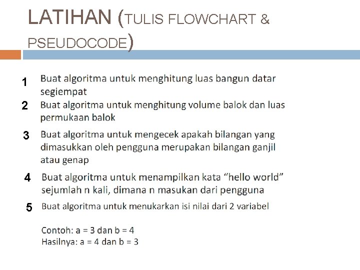LATIHAN (TULIS FLOWCHART & PSEUDOCODE) 1 2 3 4 5 