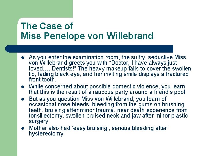 The Case of Miss Penelope von Willebrand l l As you enter the examination