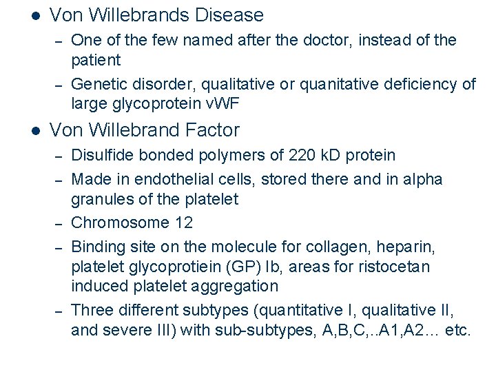 l Von Willebrands Disease – – l One of the few named after the