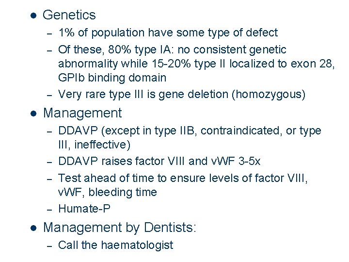 l Genetics – – – l Management – – l 1% of population have