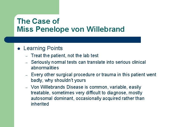 The Case of Miss Penelope von Willebrand l Learning Points – – Treat the