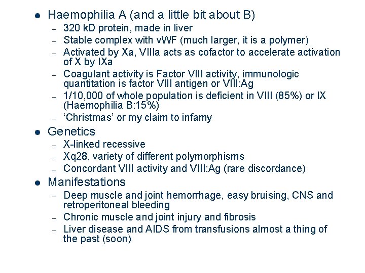 l Haemophilia A (and a little bit about B) – – – l Genetics