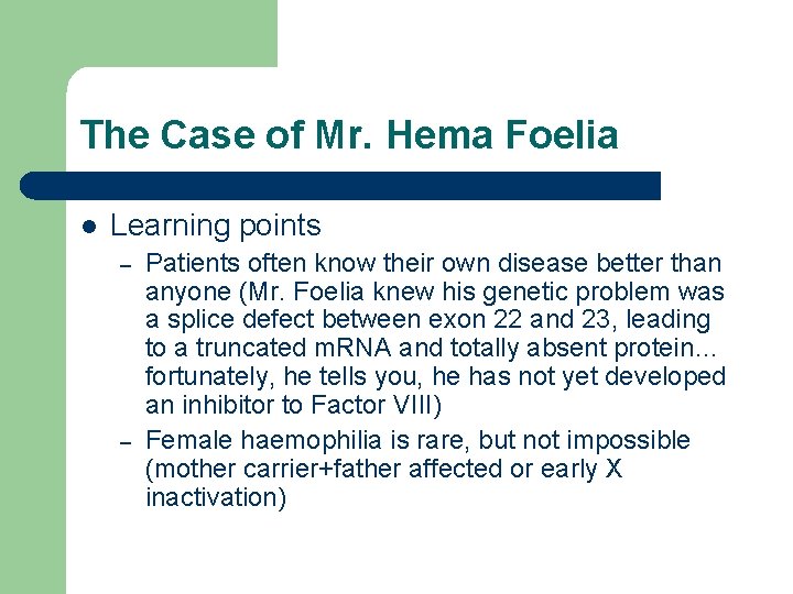 The Case of Mr. Hema Foelia l Learning points – – Patients often know