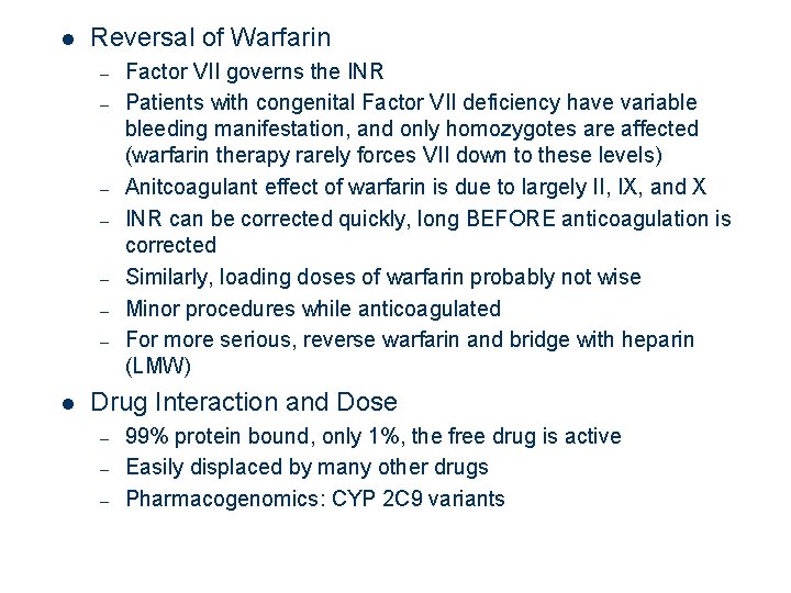 l Reversal of Warfarin – – – – l Factor VII governs the INR