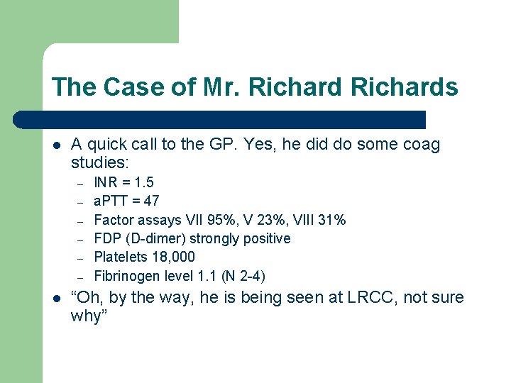 The Case of Mr. Richards l A quick call to the GP. Yes, he