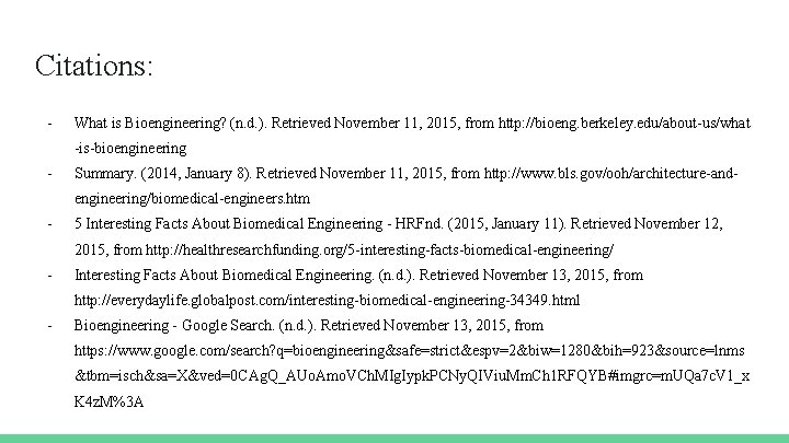 Citations: - What is Bioengineering? (n. d. ). Retrieved November 11, 2015, from http: