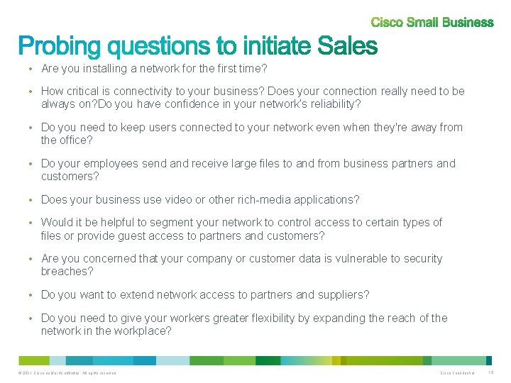  • Are you installing a network for the first time? • How critical