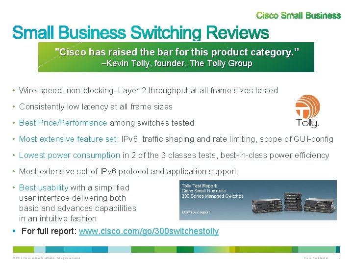 "Cisco has raised the bar for this product category. ” –Kevin Tolly, founder, The