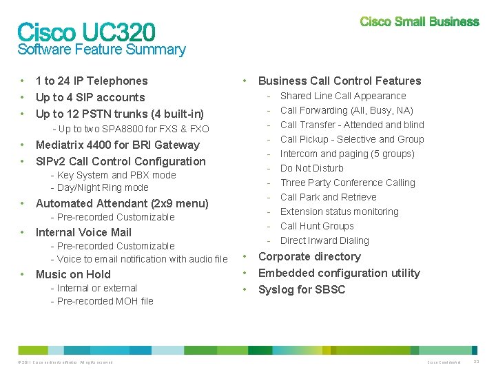 Software Feature Summary • • • 1 to 24 IP Telephones • - Up