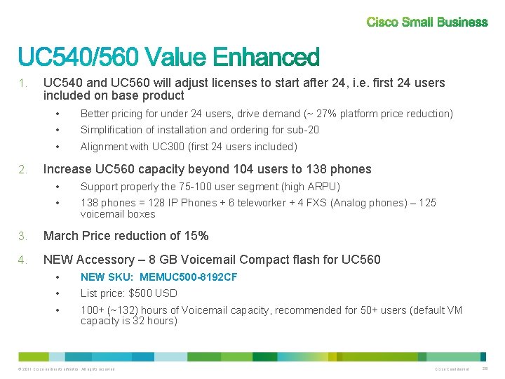 1. 2. UC 540 and UC 560 will adjust licenses to start after 24,