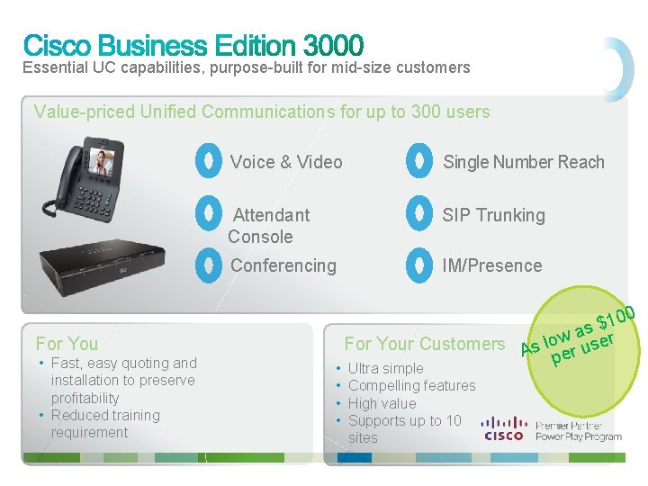 Essential UC capabilities, purpose-built for mid-size. Sophistication customers meets simplicity Value-priced Unified Communications for