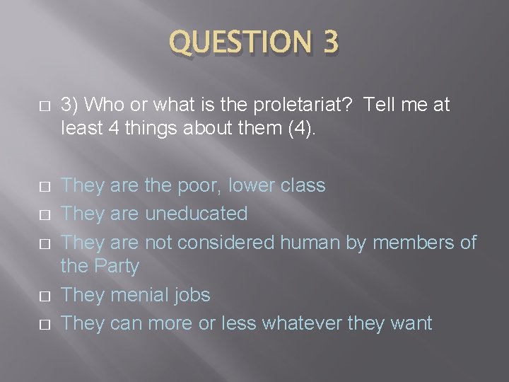 QUESTION 3 � 3) Who or what is the proletariat? Tell me at least