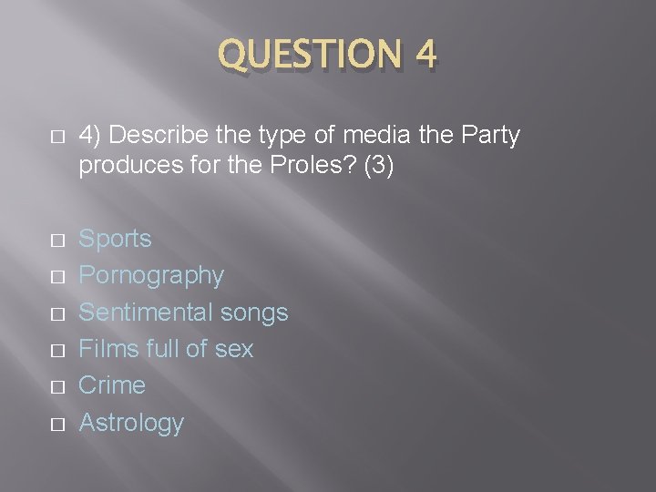 QUESTION 4 � 4) Describe the type of media the Party produces for the