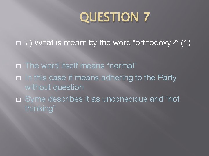 QUESTION 7 � 7) What is meant by the word “orthodoxy? ” (1) �