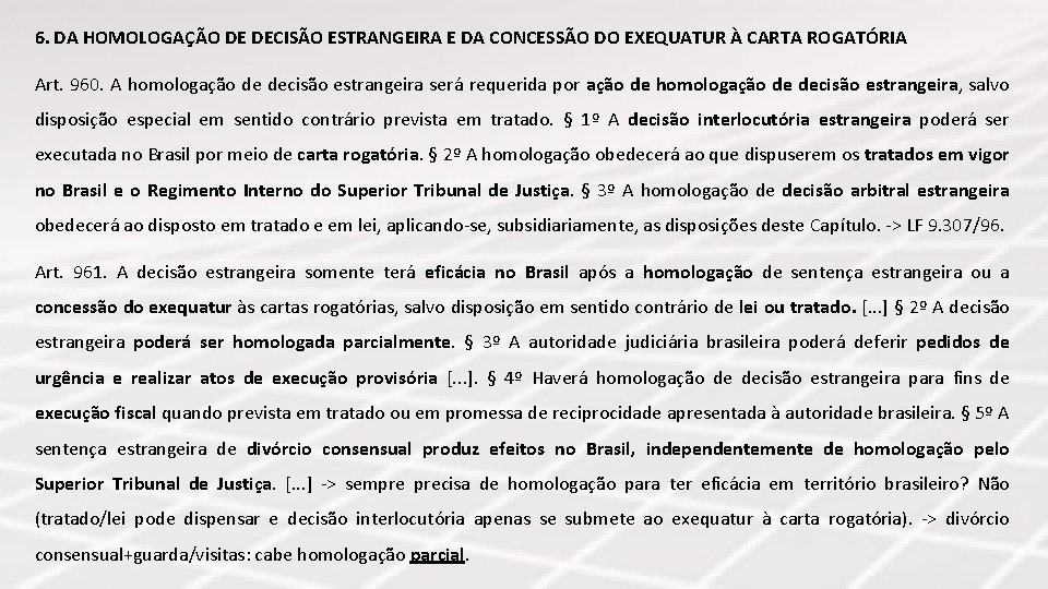 6. DA HOMOLOGAÇÃO DE DECISÃO ESTRANGEIRA E DA CONCESSÃO DO EXEQUATUR À CARTA ROGATÓRIA