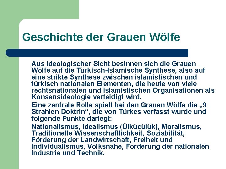 Geschichte der Grauen Wölfe Aus ideologischer Sicht besinnen sich die Grauen Wölfe auf die