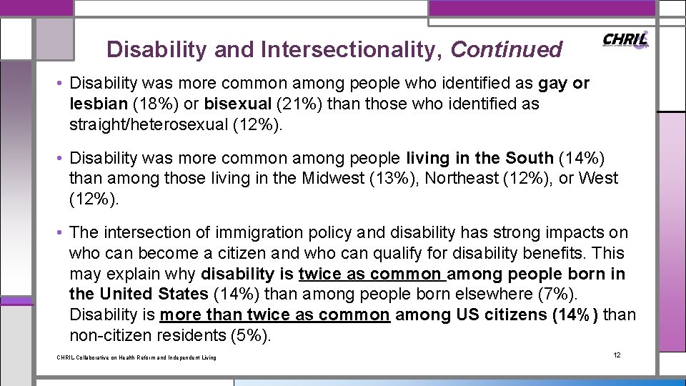 Disability and Intersectionality, Continued • Disability was more common among people who identified as