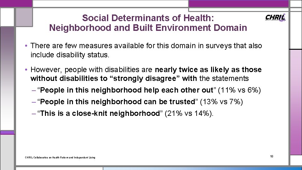 Social Determinants of Health: Neighborhood and Built Environment Domain • There are few measures