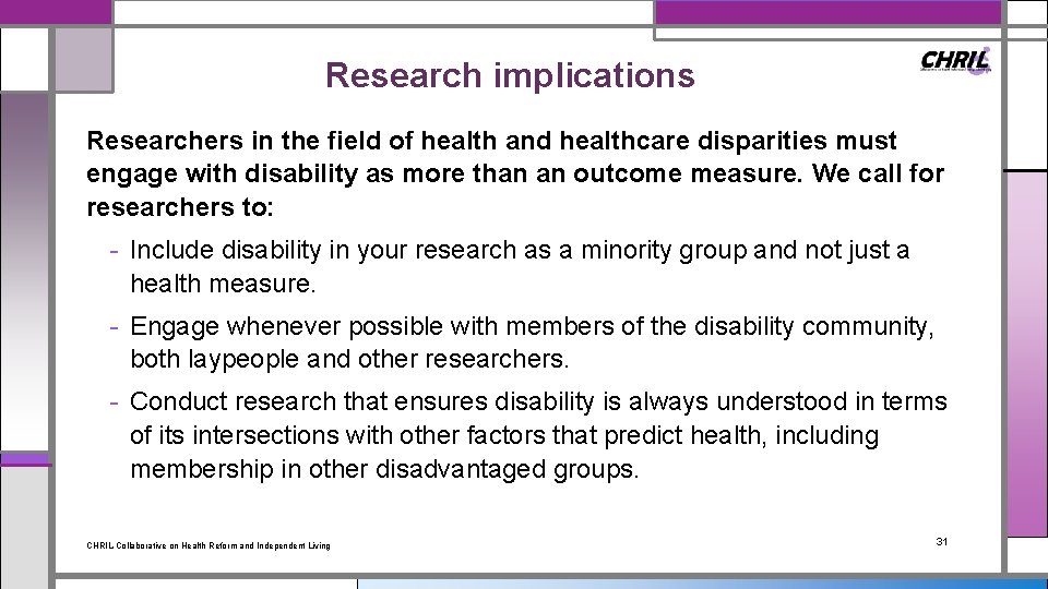 Research implications Researchers in the field of health and healthcare disparities must engage with