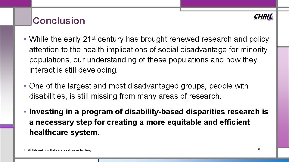 Conclusion • While the early 21 st century has brought renewed research and policy